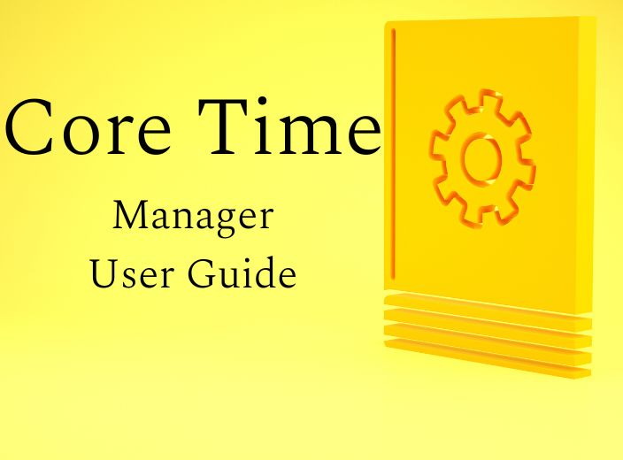 Core Time Manager User Guide
